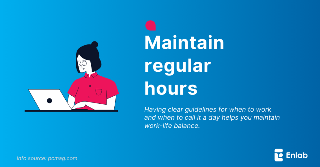 Maintain regular hours