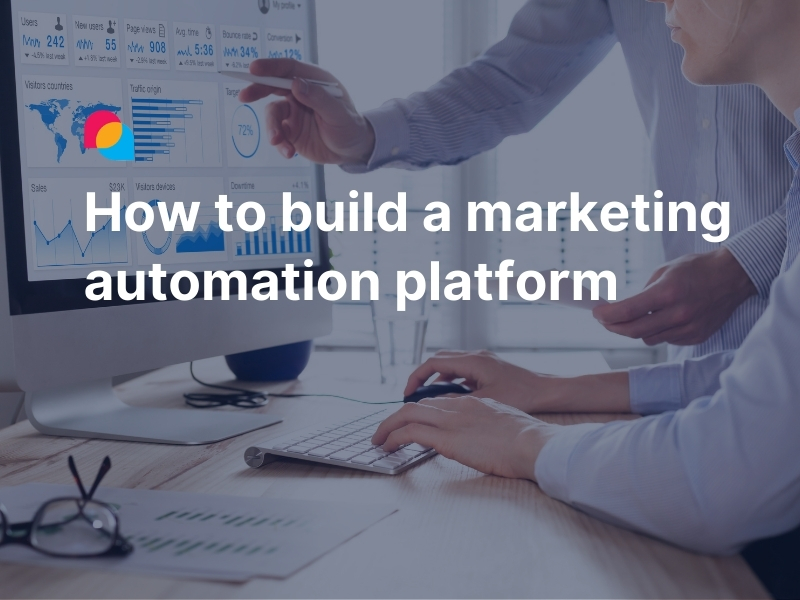 How to build a marketing automation platform