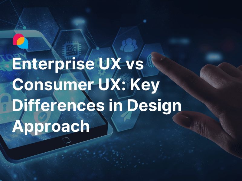Enterprise UX vs Consumer UX Key Differences in Design Approach